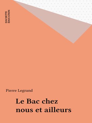 cover image of Le Bac chez nous et ailleurs
